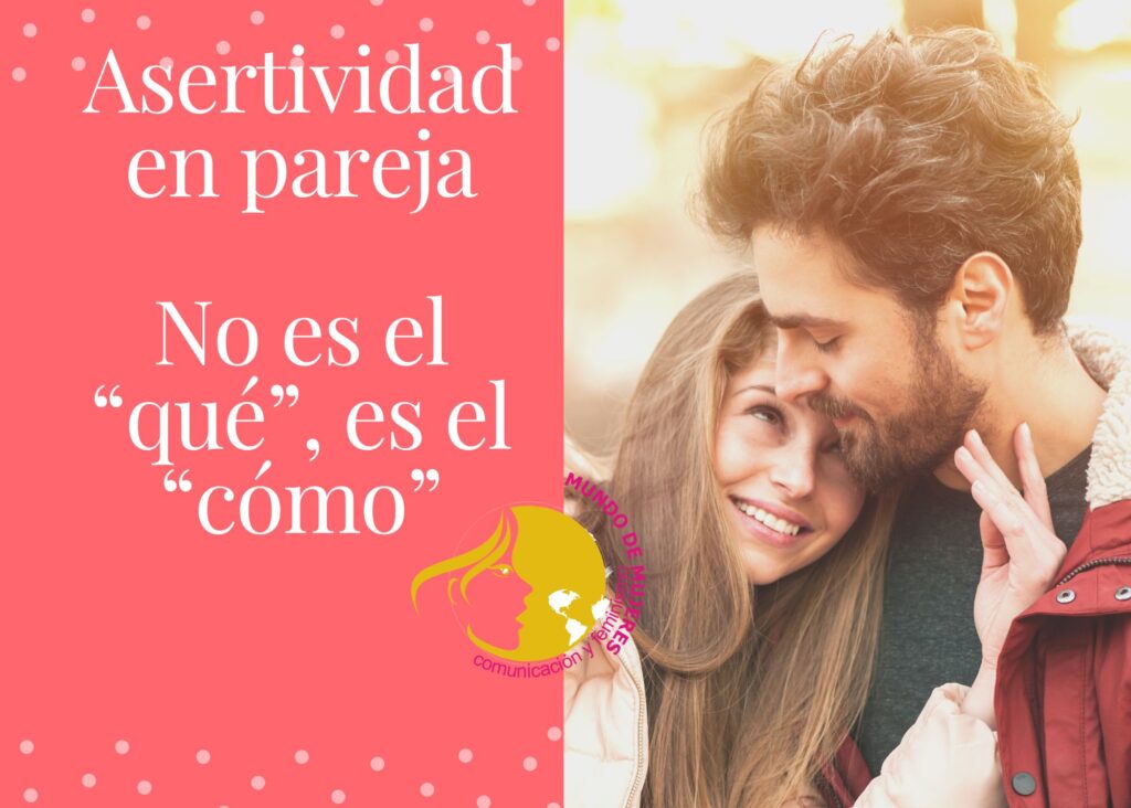 Asertividad en pareja no es el “qué”, es el “cómo” OPINIÓN DE ADELA RAMÍREZ