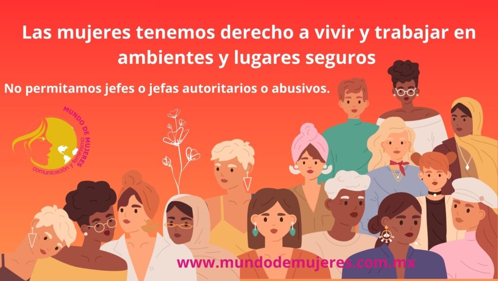 Las mujeres tenemos derecho a vivir y trabajar en ambientes y lugares seguros