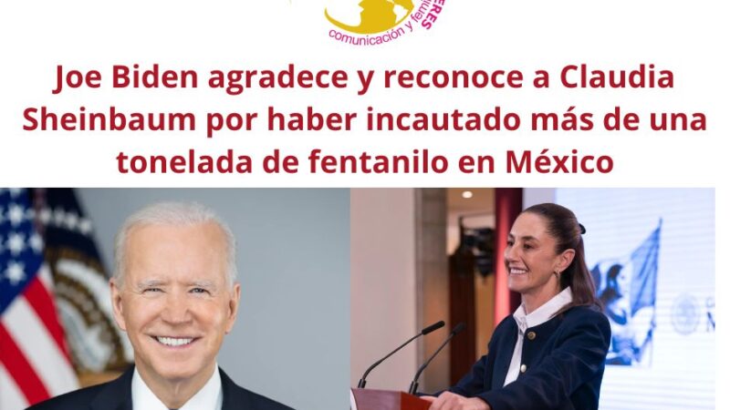 Joe Biden le agradeció a Claudia Sheinbaum por haber incautado más de una tonelada de fentanilo en México