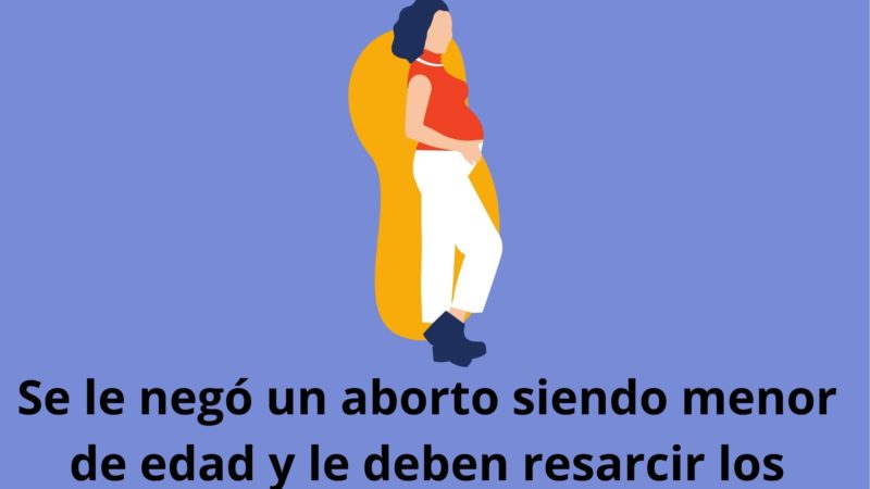 SCJN Ampara a mujer a quien se le negó un aborto siendo menor de edad y deben resarcir los daños
