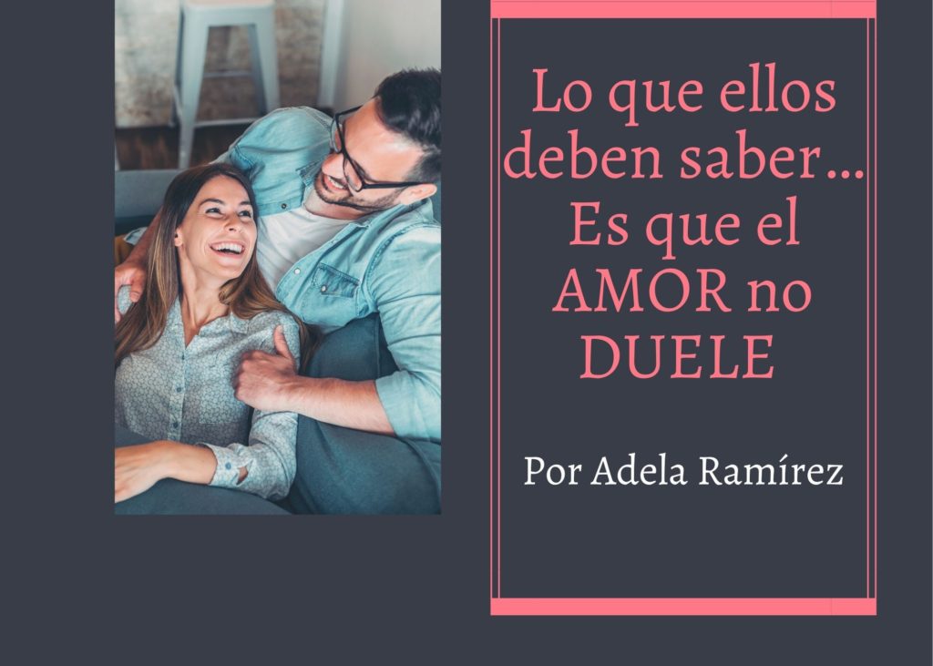 Lo que ellos deben saber… Es que el AMOR no DUELE – Mundo de Mujeres
