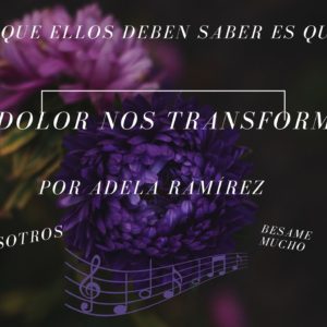 El dolor nos transforma…