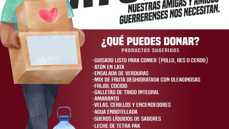 Es tiempo de apoyar ante la contingencia en Guerrero, abre Centro de Acopio el  Senador Armenta