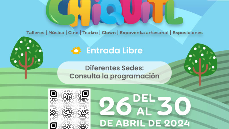Festival “Chiquitl 2024” en Puebla con más de 20 actividades infantiles