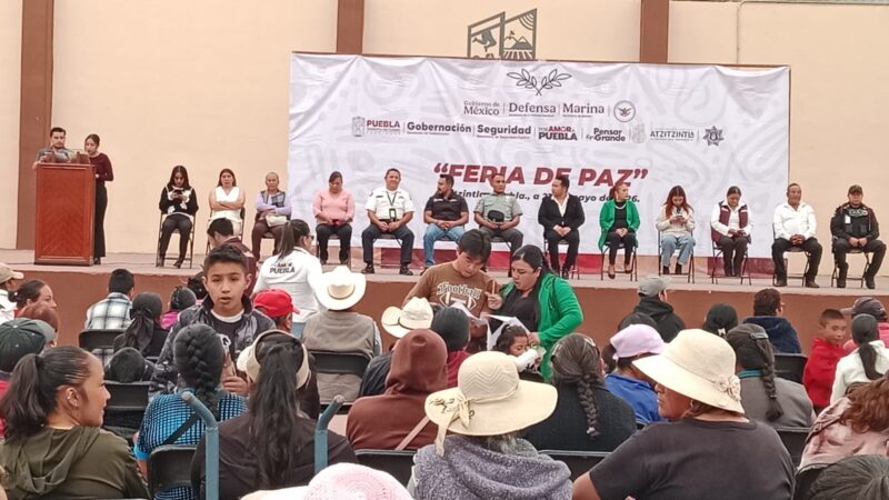 Ferias de paz fortalecen atención ciudadana y bienestar social en Atzitzintla, Puebla